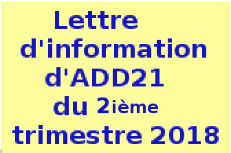 .Lettre.d'information ......d'ADD21......  .du.2em.trimestre.  ......2018..........